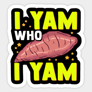 Funny Sweet Potato Pun I Yam Who I Yam Sticker